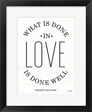 Framed What is Done in Love Print