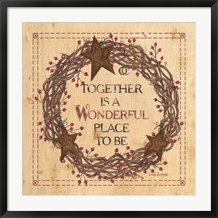 Framed Together is a Wonderful Place to Be Print