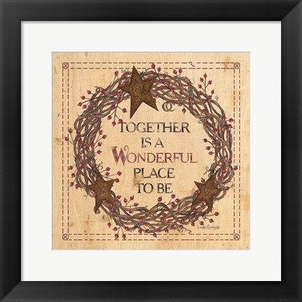 Framed Together is a Wonderful Place to Be Print