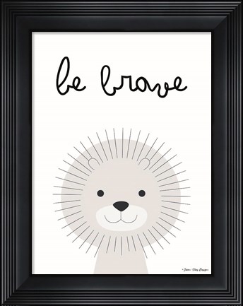 Framed Be Brave Print