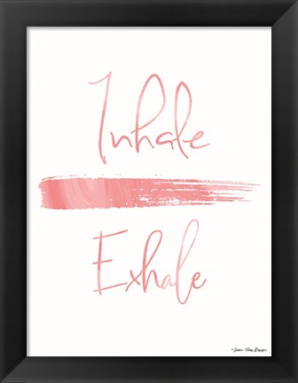 Framed Inhale, Exhale Print