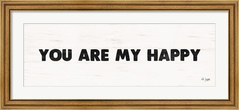 Framed You Are My Happy Print