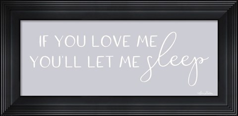 Framed Let Me Sleep Print
