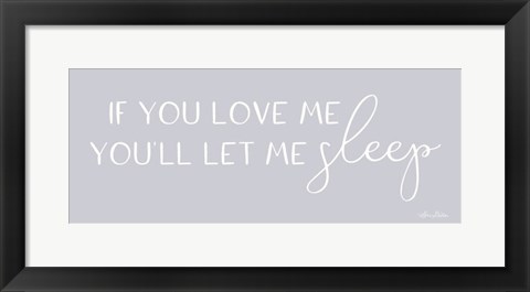 Framed Let Me Sleep Print