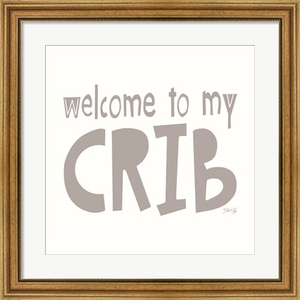 Framed Welcome to My Crib Print