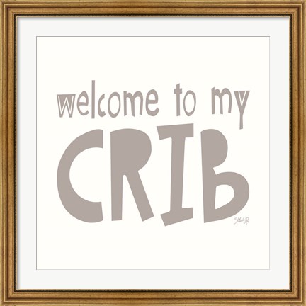 Framed Welcome to My Crib Print