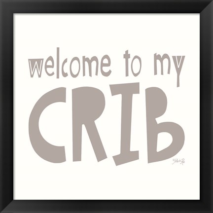 Framed Welcome to My Crib Print