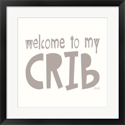 Framed Welcome to My Crib Print