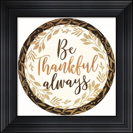 Framed Be Thankful Always Print