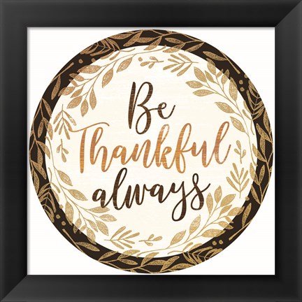 Framed Be Thankful Always Print