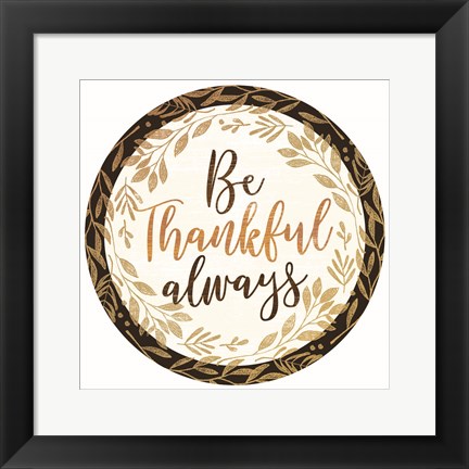 Framed Be Thankful Always Print