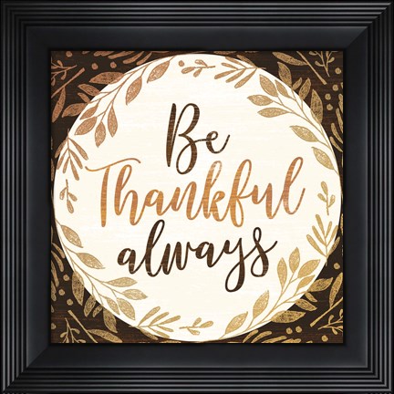 Framed Be Thankful Always Print