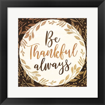 Framed Be Thankful Always Print