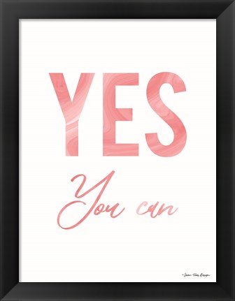 Framed Yes You Can Print
