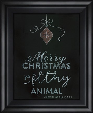 Framed Ya Filthy Animal Print