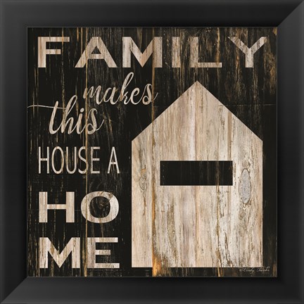 Framed Family Makes This House a Home Print