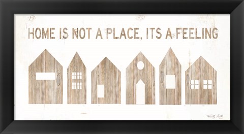 Framed Home is Not a Place Print