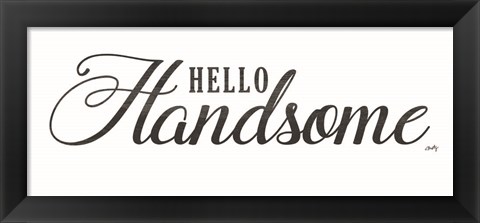 Framed Hello Handsome Print