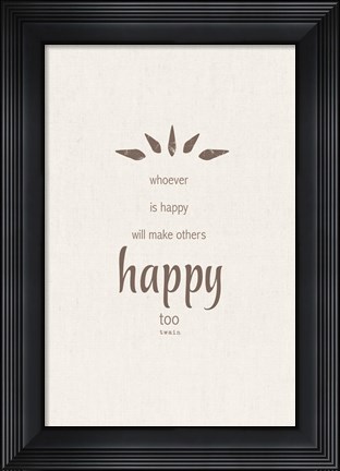 Framed Make Others Happy Too Print