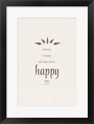 Framed Make Others Happy Too Print