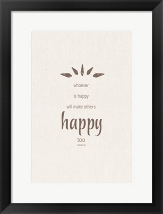 Framed Make Others Happy Too Print