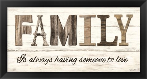 Framed Family is Always Having Someone to Love Print