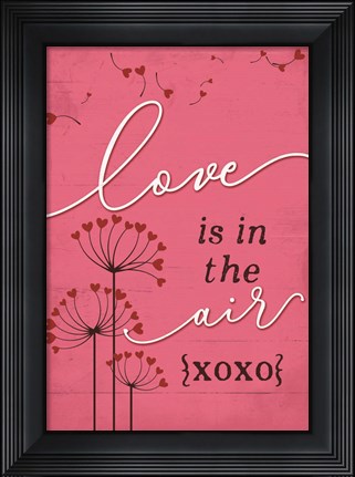 Framed Love is in the Air Print