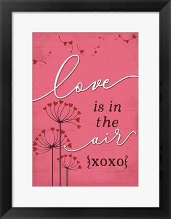 Framed Love is in the Air Print