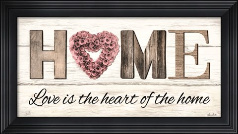 Framed Love is the Heart of the Home Print