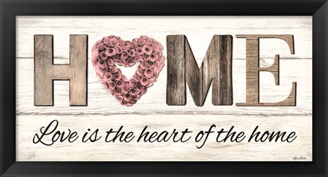 Framed Love is the Heart of the Home Print