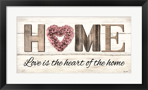 Framed Love is the Heart of the Home Print