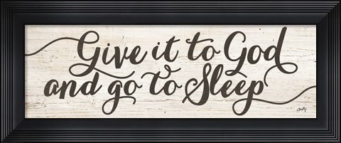 Framed Give It to God and Go to Sleep Print