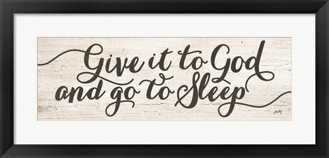 Framed Give It to God and Go to Sleep Print