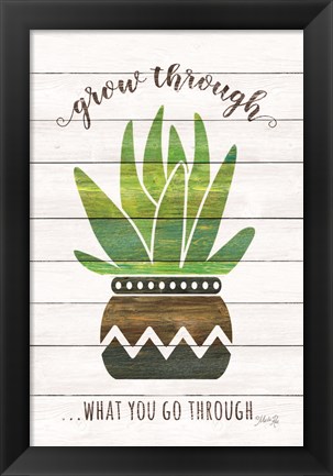 Framed Grow Through What You Go Through Print