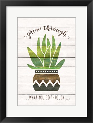 Framed Grow Through What You Go Through Print