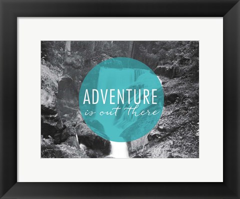 Framed Adventure is Out There v2 Print