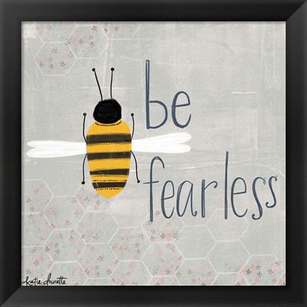 Framed Be Fearless Bee Print