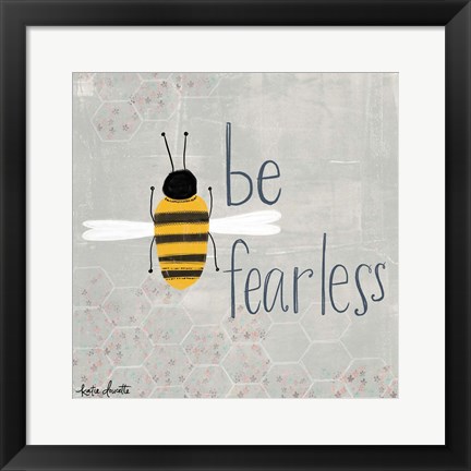 Framed Be Fearless Bee Print