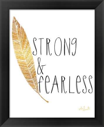 Framed Strong and Fearless Print