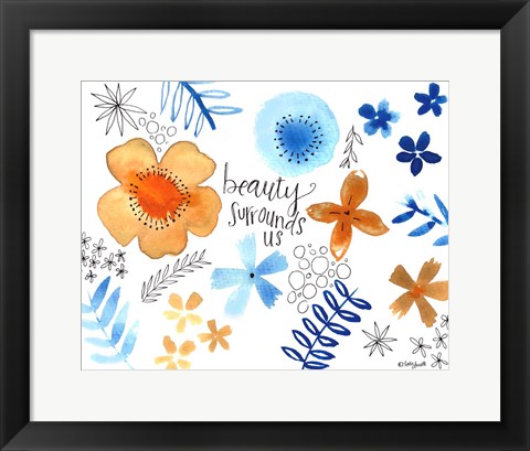 Framed Beauty Surrounds Us Print