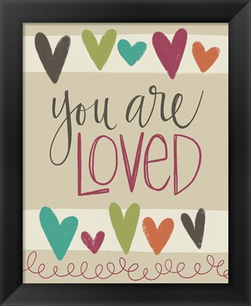 Framed You Are Loved Print