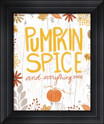 Framed Pumpkin Spice and Everything Nice Print