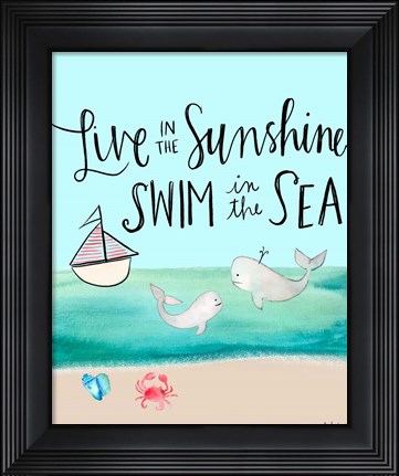 Framed Live in the Sunshine, Swim in the Sea Print
