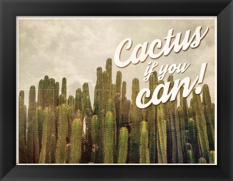Framed Cactus If You Can Print