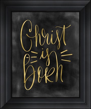 Framed Christ is Born Print