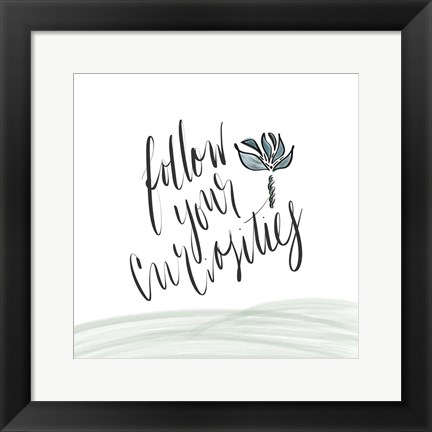 Framed Follow Your Curiosity Print