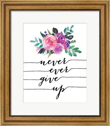 Framed Never Give Up Print