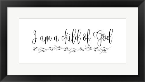 Framed I Am a Child of God Print