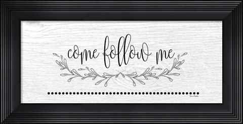 Framed Come Follow Me Print