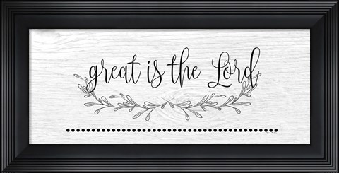 Framed Great is the Lord Print